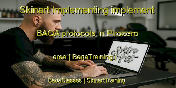 Skinart Implementing implement BAQA protocols in Pirozero area | BaqaTraining | BaqaClasses | SkinartTraining-Russian Federation